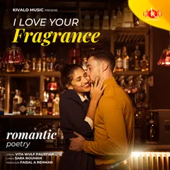 I Love Your Fragrance - Romantic Poetry